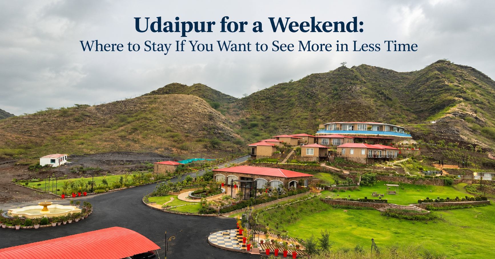 Udaipur for a Weekend: Where to Stay If You Want to See More in Less Time